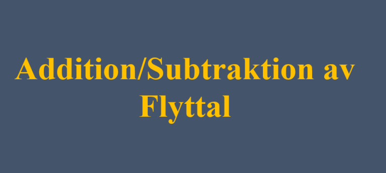 Addition/Subtraktion av Flyttal