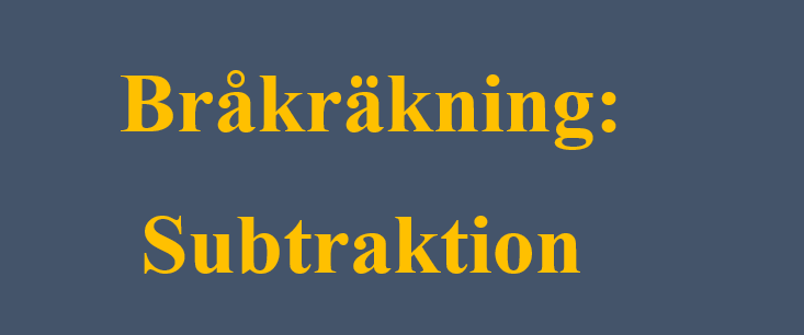 Bråkräkning: Subtraktion