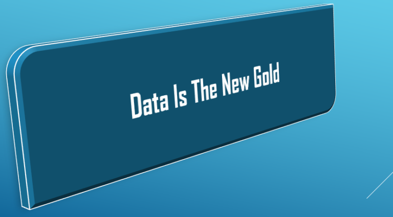 Data is the new Gold