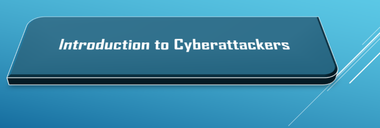 Introduction to Cyberattackers