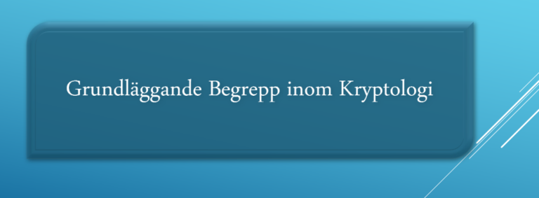 Grundläggande Begrepp inom kryptologi